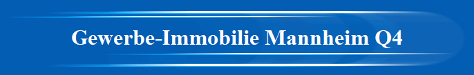 Gewerbe-Immobilie Mannheim Q4
